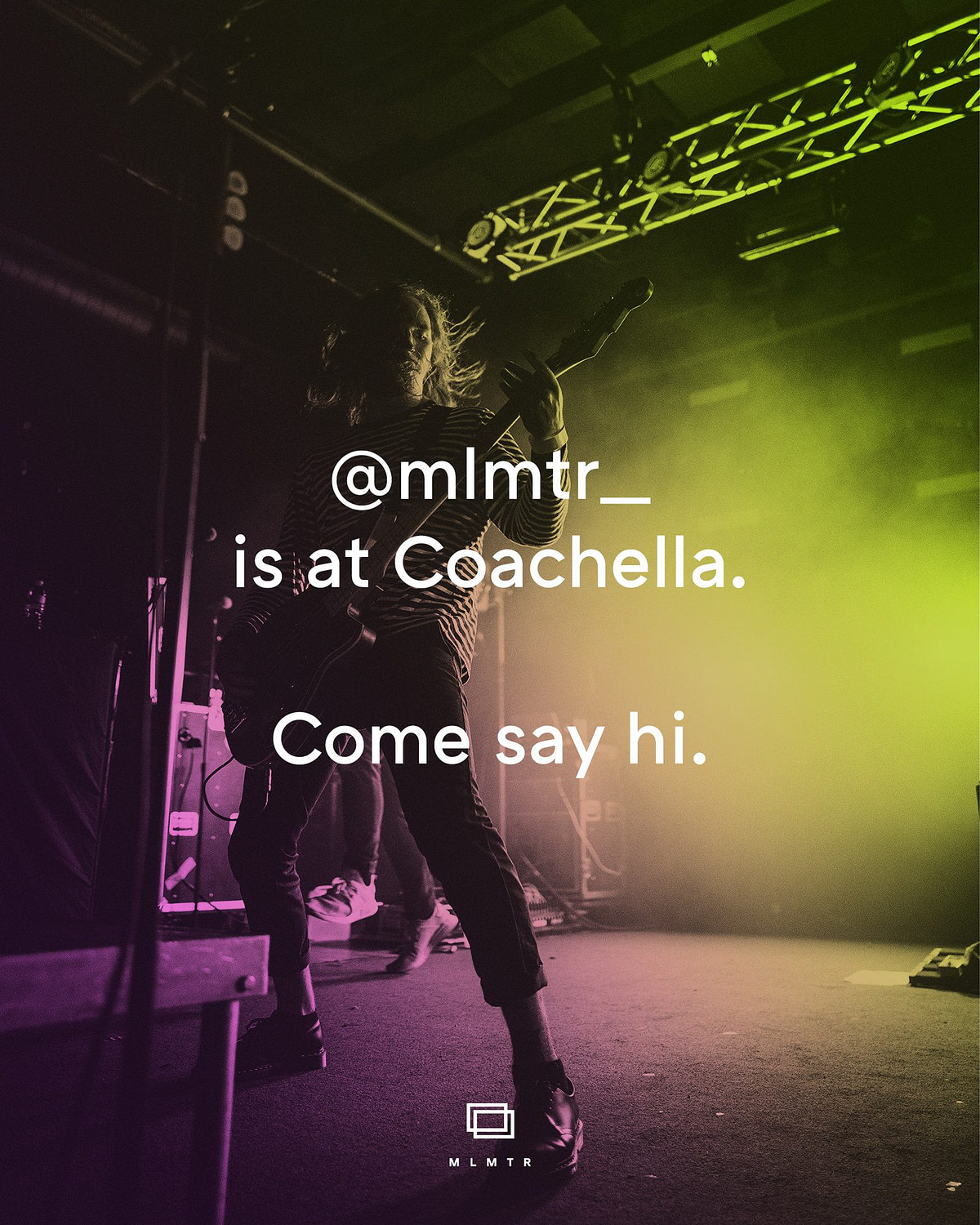 Mlmtr is at Coachella